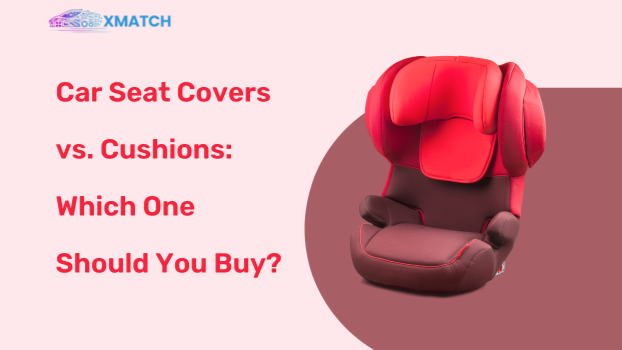 Car Seat Covers vs. Cushions: Which One Should You Buy?