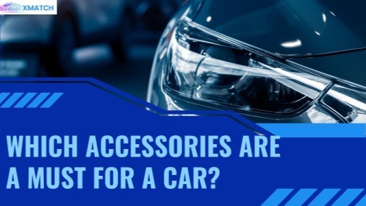 Which Accessories Are a Must for a Car?